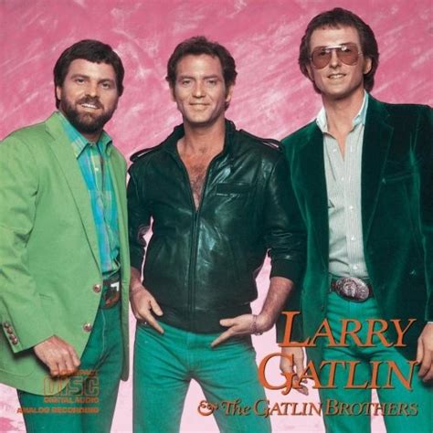 17 Greatest Hits Larry Gatlin And The Gatlin Brothers Band Songs