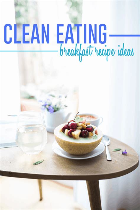 Clean Eating Breakfast Ideas To Stop Morning Food Boredom