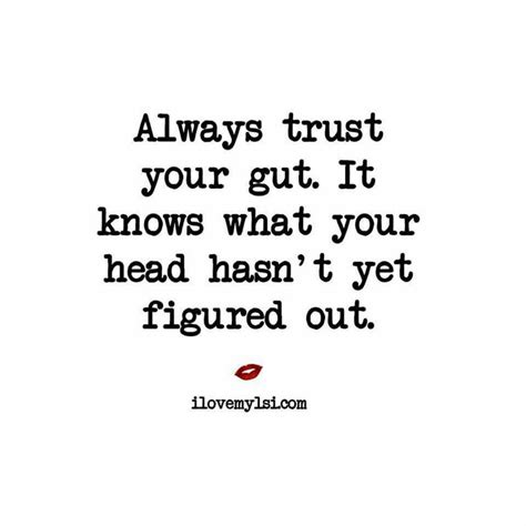 Love Sex Intelligence Lsi Trust Your Gut Survival Quotes True Words