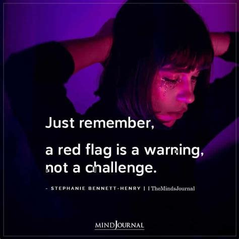 Just Remember A Red Flag Is A Warning Not A Challenge Red Flag Quotes