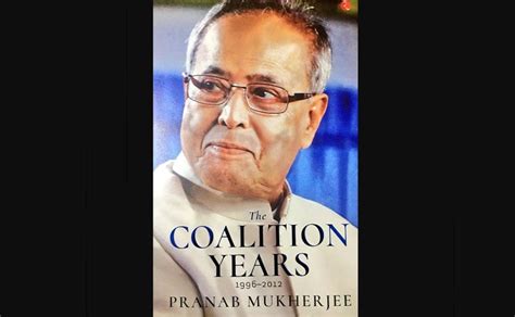 Pranab Mukherjee Launches Third Book In Series Of Political Memoirs The Coalition Years 1996