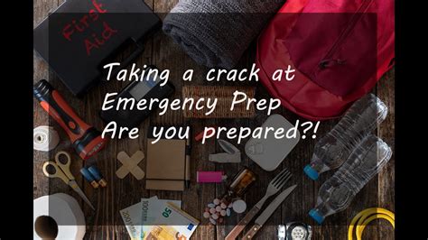 First Crack At Emergency Prep Youtube