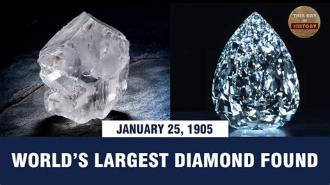 Worlds Largest Diamond Found January 25 1905 This Day In History