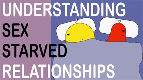 Understanding Sex Starved Relationships Youtube
