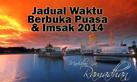 Banyak cara dilakukan untuk menanti datangnya waktu berbuka termasuk membaca alqur'an, memasak makanan buka puasa. Jadual Waktu Berbuka Puasa Dan Imsak 2014/1435H Bagi Semua ...