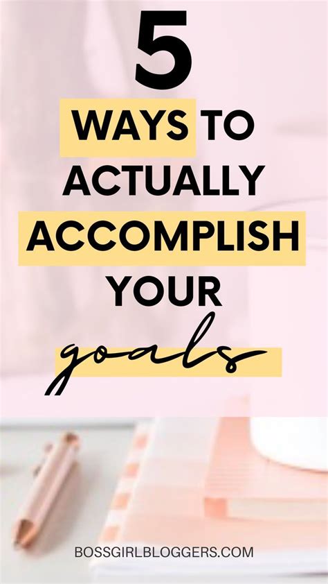 5 Ways To Actually Accomplish Your Goals Setting Goals
