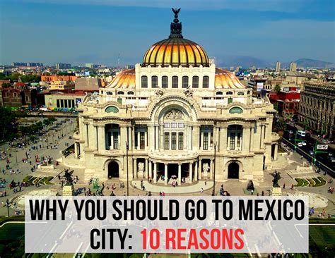 10 Reasons Why You Should Visit Mexico City Wanderwisdom