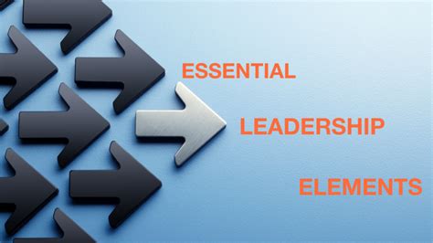 the four essential elements of leadership byron s blog