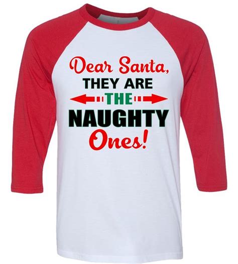 dear santa naughty ones funny christmas baseball sleeve shirt teeshirtpalace