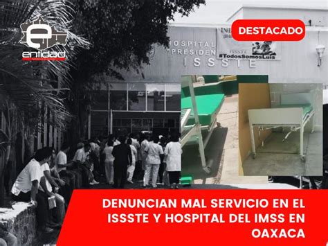 Denuncian Mal Servicio En El Issste Y Hospital Del Imss En Oaxaca