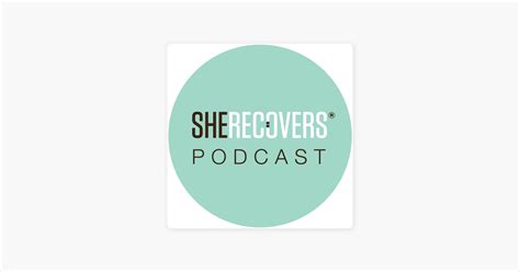 ‎she Recovers Podcast On Apple Podcasts