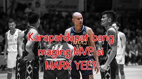 Ligang Pinoy Mark Yee Should Be The Mvp Here S Why