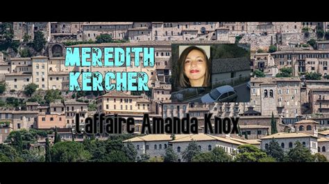 Meredith Kercher L Affaire Amanda Knox Voyance Truecrime