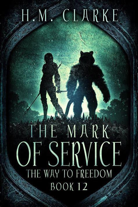 Hm Clarke The Way To Freedom Series The Mark Of Service Epic