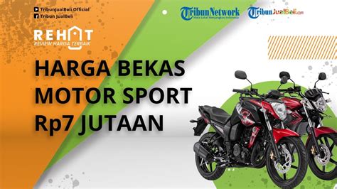 Rehat Murah Meriah Motor Sport Bekas Cuma Rp Jutaan Ada Honda Hingga