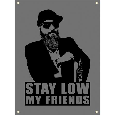 Low Label Stay Low My Friends Banners Low Label