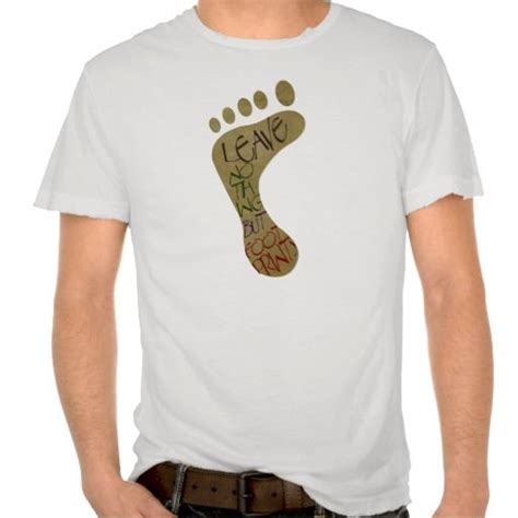 Leave Nothing But Footprints Tee Shirts Nature Lovers Hikers And