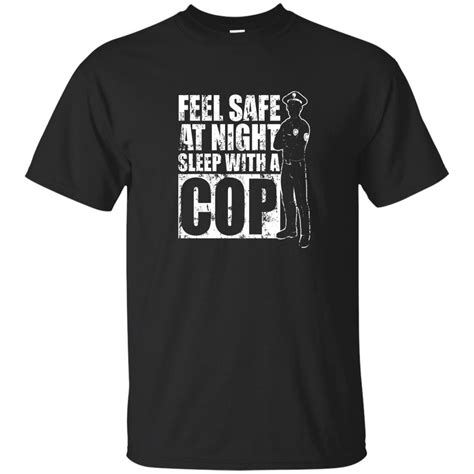 Feel Safe At Night Sleep With A Cop Shirts Minaze