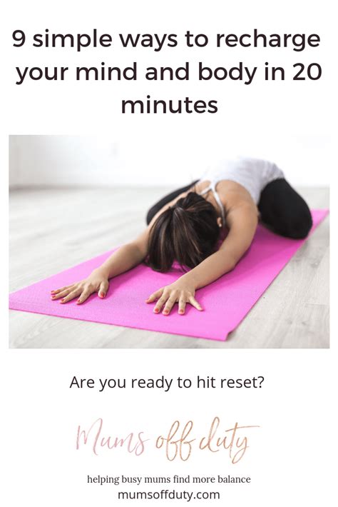 nine simple ways to recharge your mind and body in 20 minutes mums off duty busy mum simple