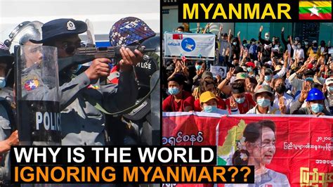 Why Is The World Ignoring Myanmar Why Is The World Ignoring Myanmar