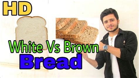 White Bread Vs Brown Bread Mohd Tabish By Skyking Health Youtube
