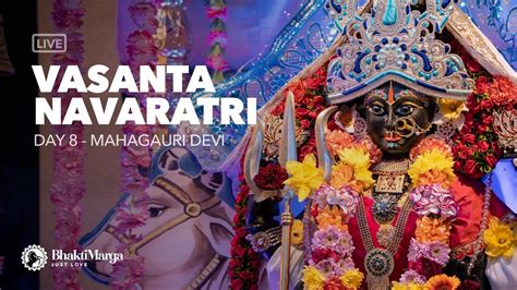 Live Vasanta Navaratri 2023 Day 8 Maha Gauri Devi Youtube