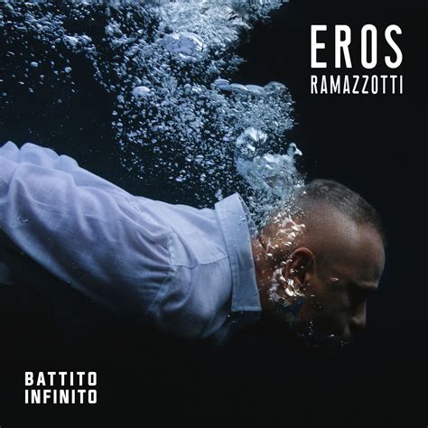 Eros Ramazzotti Battito Infinito Hi Res Hd Music Music Lovers Paradise Fresh Albums