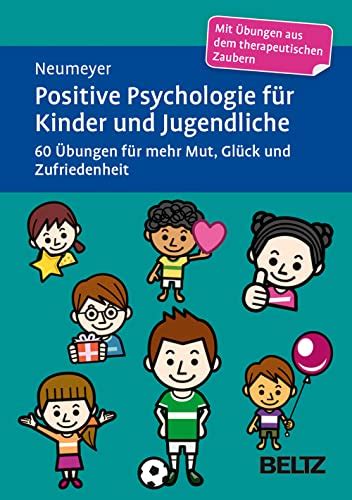 Positive Psychologie Für Kinder Und Jugendliche 60 Übungen Für Mehr