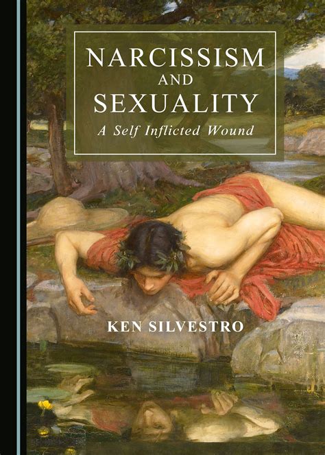 Narcissism And Sexuality A Self Inflicted Wound Cambridge Scholars