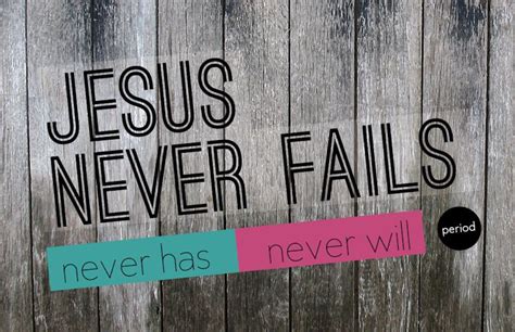 Pin On Jesus Never Fails