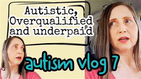 autistic and overqualified and underpaid autism vlog 7 youtube