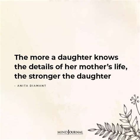 the more a daughter knows the details of her mother s life the stronger the daughter anita
