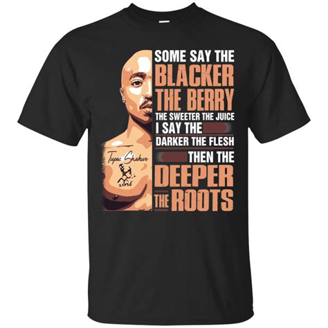 Some Say The Blacker The Berry The Sweeter The Juice 1 Unisex Tshirt