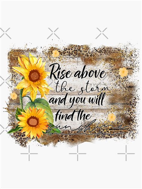 Sunflower Rise Above The Storm And You Will Find The Sunshine Sticker