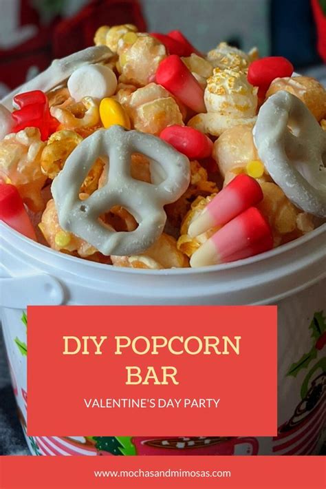 Popcorn Bar Ideas For A Valentines Day Party Or Playdate Holiday