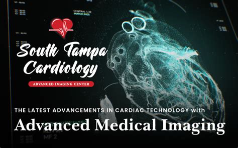 Latest Advancements In Cardiac Technology With Advanced Medical Imaging