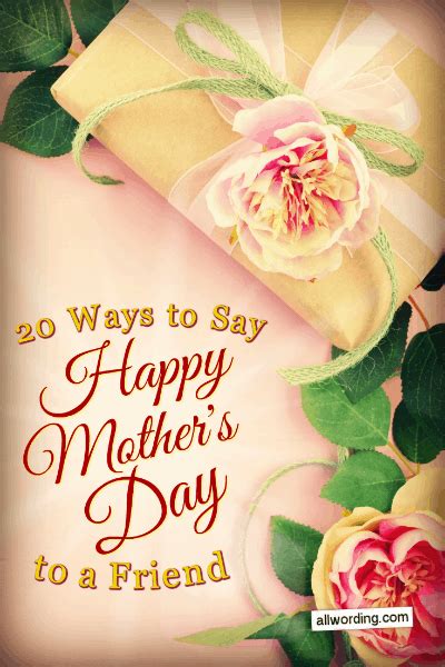 20 Wonderful Ways To Say Happy Mothers Day To A Friend Happy Mothers