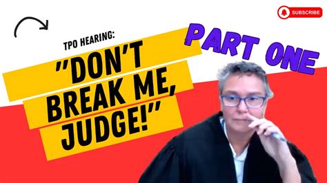 tpo hearing don t break me judge part one youtube