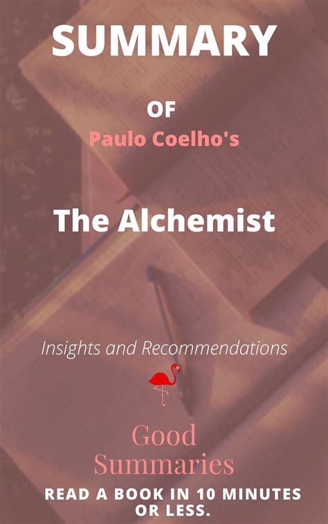 Summary Of Paulo Coelhos Book The Alchemist By Good Summaries Goodreads