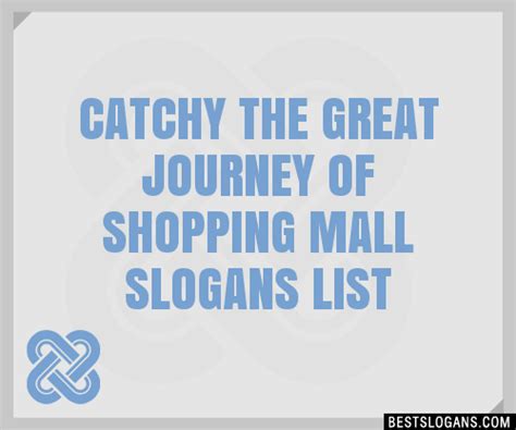 100 Catchy The Great Journey Of Shopping Mall Slogans 2024 Generator