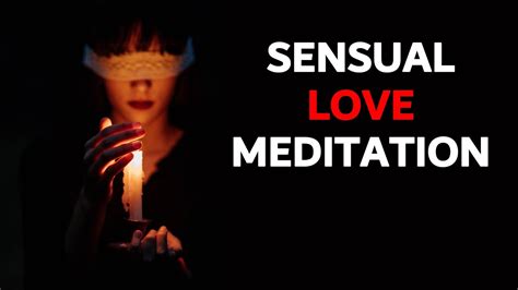 Sensual Love Meditation Come Fall In Love Love Ritual Youtube