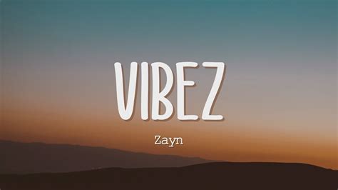 Zayn Vibez Lyrics Youtube