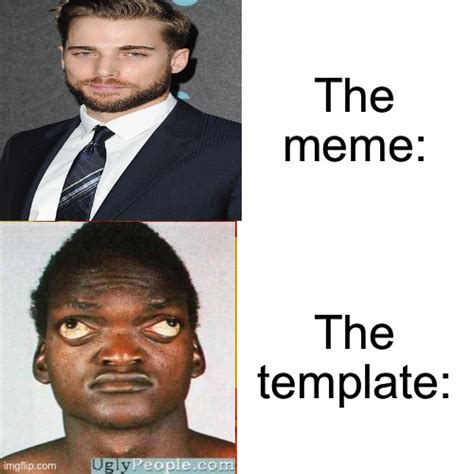 The Meme The Template Imgflip