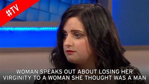 Woman Who Lost Virginity To Girl She Thought Was A Man Speaks Out I