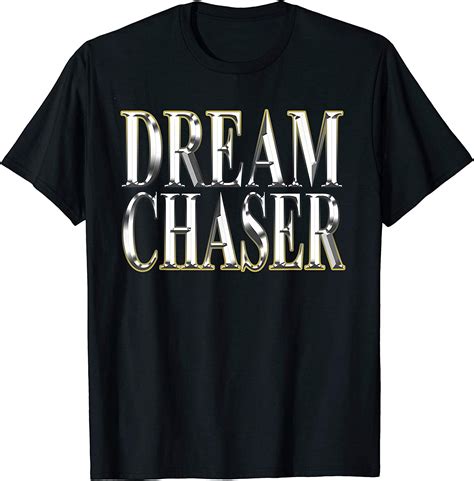 Dream Chaser Inspirational T Shirt Clothing
