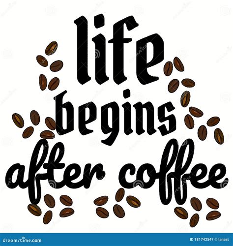 Life Begins After Coffee Quotes Love Coffee Illustration Text Stock