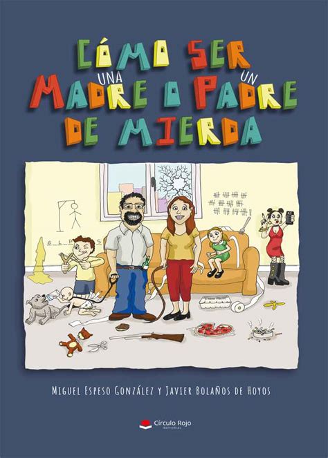 cómo ser una madre o un padre de mierda marzo 2022