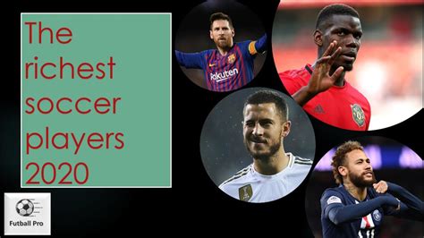 The Richest Soccer Players In The World 2020 Top 10 Youtube