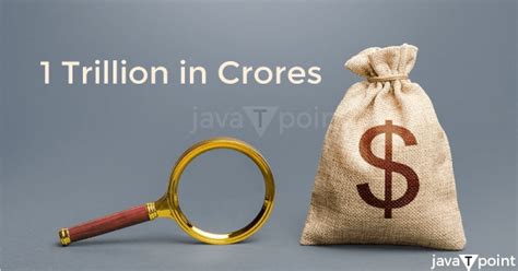 In Indian Rupees 1 Trillion Is Equal To How Many Crores Javatpoint