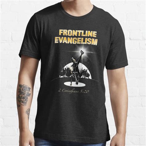 Frontline Evangelism T Shirt For Sale By Fdeschampsart Redbubble